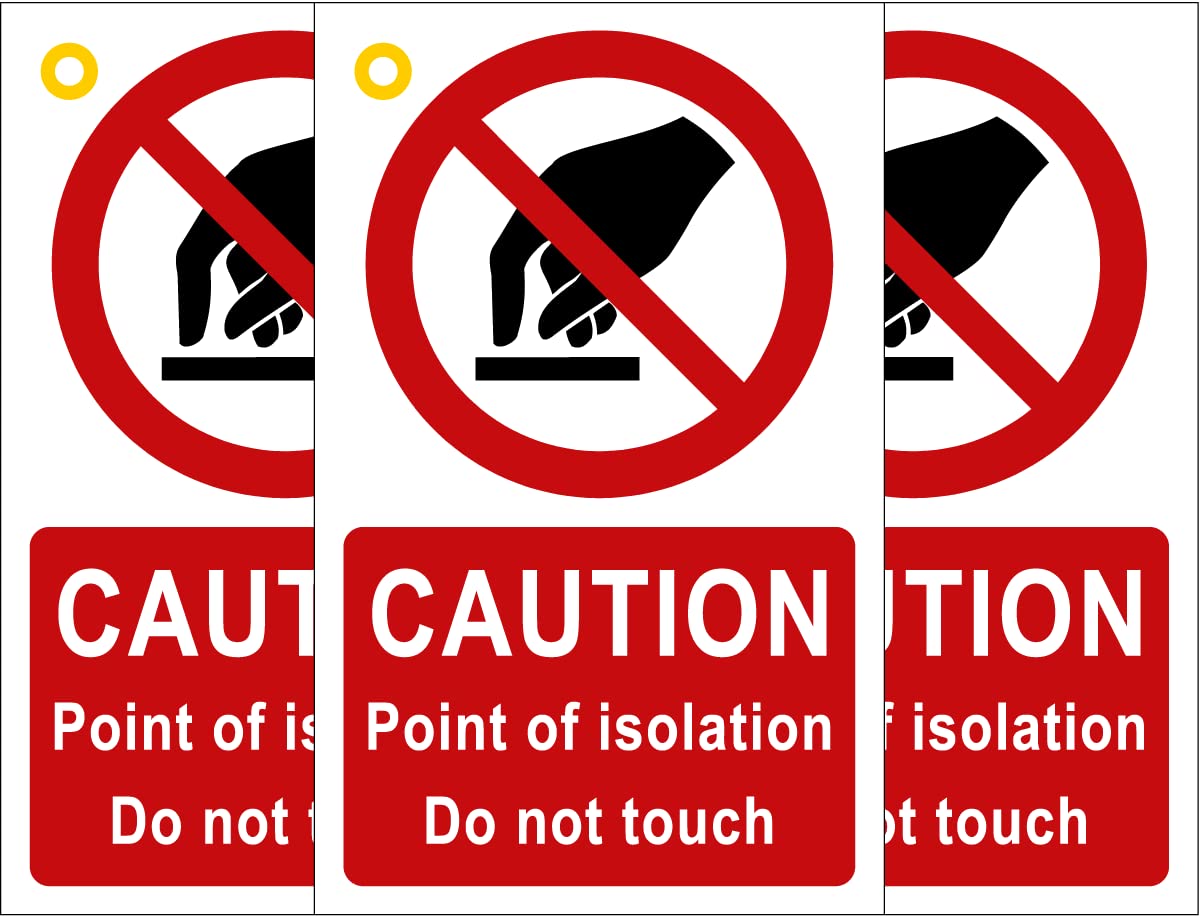 Caution Point of isolation Do not touch - (Pack of 3) 100mm x 160mm plastic signs with eyelet
