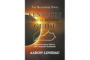 Kentucky Total Eclipse Guide (2024 Total Eclipse State Guide Series)