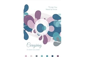 Caregiving: Things You Need to Know
