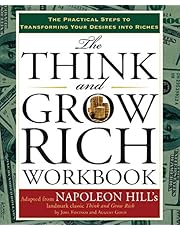 The Think and Grow Rich Workbook: The Practical Steps to Transforming Your Desires into Riches (Think and Grow Rich Series)