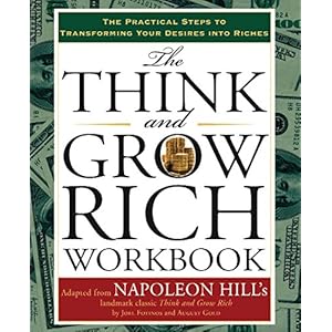 The Think and Grow Rich Workbook: The Practical Steps to Transforming Your Desires into Riches (Think and Grow Rich Series)