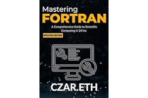 Mastering Fortran: A Comprehensive Guide to Scientific Computing