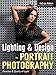 Lighting & Design for Portrait Photography: Direction & Quality of Light