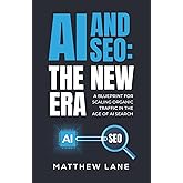 AI and SEO: The New Era: A Blueprint for Scaling Organic Traffic in the Age of AI Search