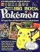 The Big Book of Pokemon: The Ultimate Player and Collector's Guide