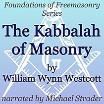 The Kabbalah of Masonry: Foundations of Freemasonry Series The Kabbalah of Masonry: Foundations of Freemasonry Series
