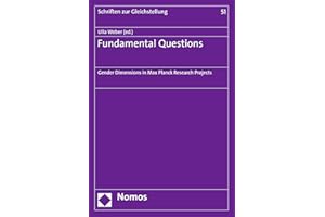 Fundamental Questions: Gender Dimensions in Max Planck Research Projects (Schriften zur Gleichstellung Book 51)