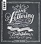 Handlettering: Die Kunst der sch&ouml;nen Buchstaben