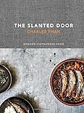 The Slanted Door: Modern Vietnamese Food