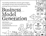 Business Model Generation: A Handbook for Visionaries, Game Changers, and Challengers cover