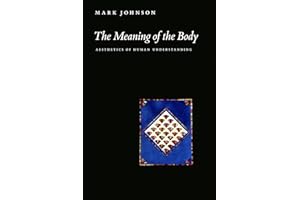 The Meaning of the Body: Aesthetics of Human Understanding