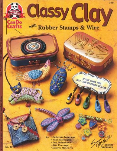 Classy Clay: With Rubber Stamps and Wire (Design Originals)