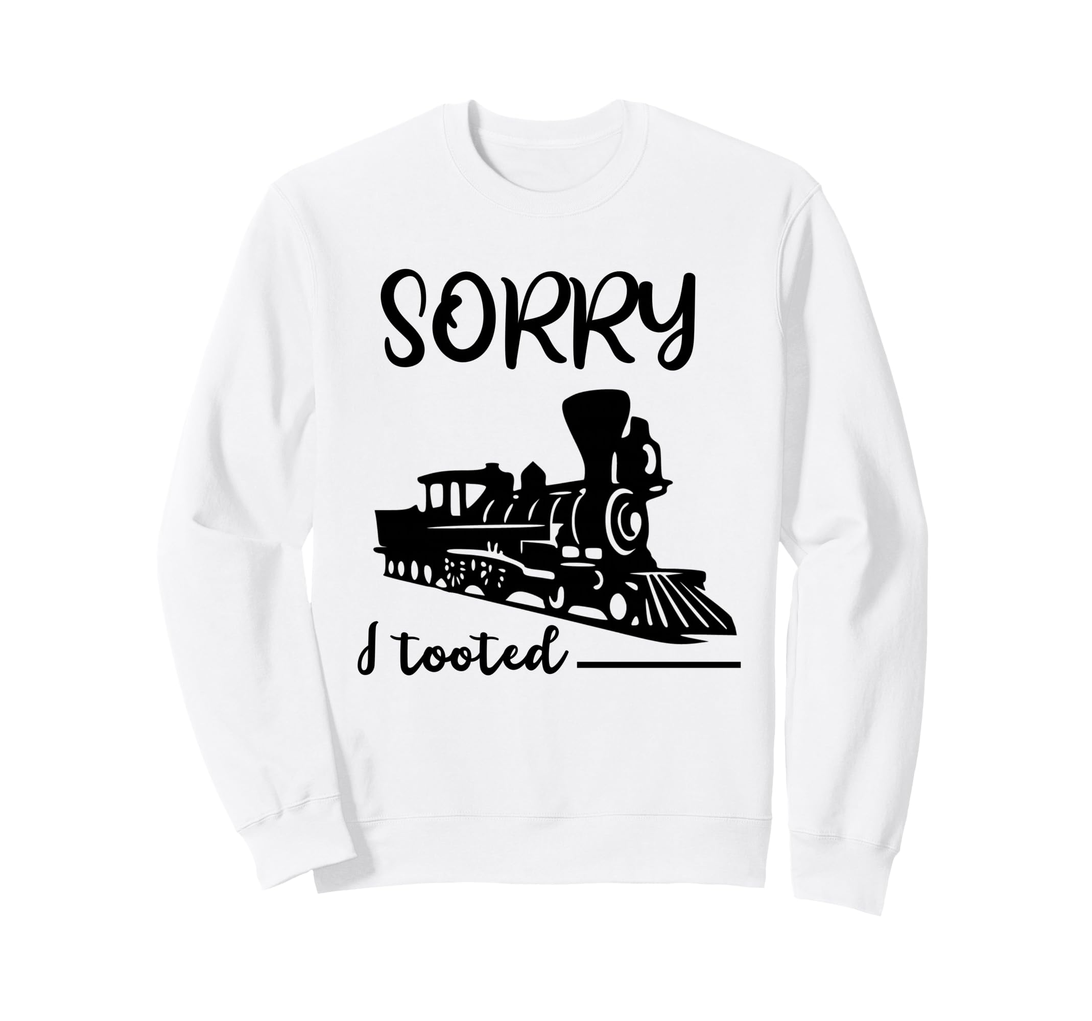 Model Train Collector Railroader Sorry I Tooted Train Lover Sweatshirt