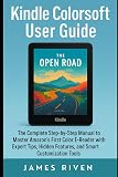 Kindle Colorsoft User Guide: The Complete Step-by-Step Manual to Master Amazon’s First Color E-Reader with Expert Tips, Hidden Features, and Smart Customization Tools (Gadgets Reviews)