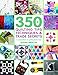 350+ Quilting Tips, Techniques & Trade Secrets (350 Tips, Techniques & Trade Secrets) by 