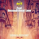 Feel / Unconditional Love