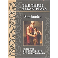The Three Theban Plays: Antigone; Oedipus the King; Oedipus at Colonus (Annotated) book cover The Three Theban Plays: Antigone; Oedipus the King; Oedipus at Colonus (Annotated) book cover