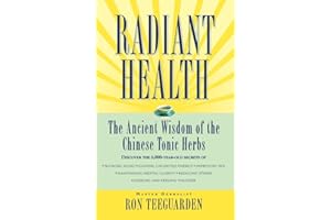 Radiant Health: The Ancient Wisdom of the Chinese Tonic Herbs