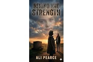 Behind the Strength: The Cost of Carrying on (The Behind Series Book 2)