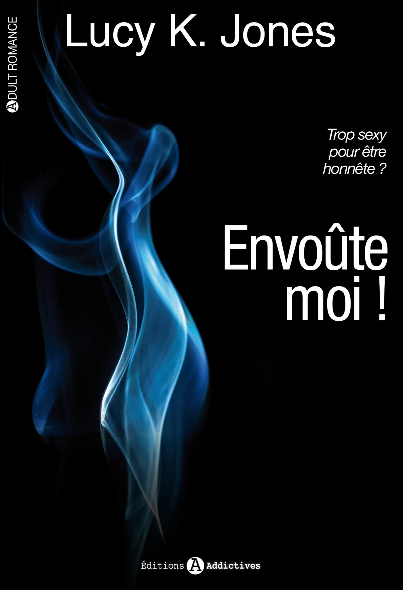 Envoute Moi Vol1 Adult Romance Jones Lucy K 9782371260405 Amazon Com Books