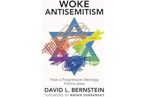 Woke Antisemitism: How a Progressive Ideology Harms Jews
