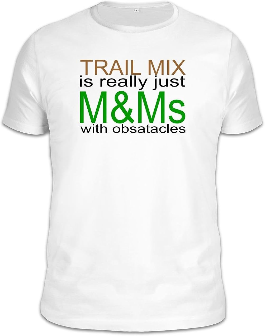 Trail Mix Is Really Just M&Ms Slogan TShirt XXLarge Amazon.co.uk Clothing