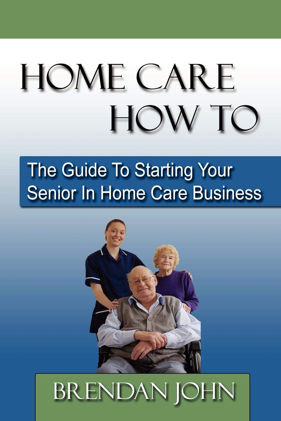 Home Care How To The Guide To Starting Your Senior In Home Care