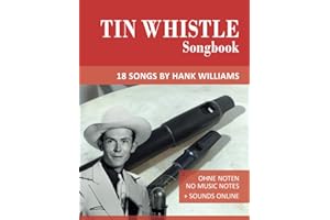 Tin Whistle Songbook - 18 Songs by Hank Williams: Ohne Noten - No Music Notes + Sounds online