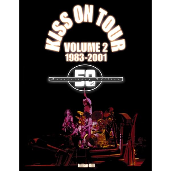 KISS On Tour, 1972-1983: Gill, Julian: 9781734441222: Amazon.com