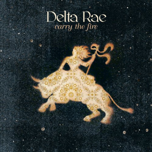 Delta Rae - Carry the Fire - Zortam Music