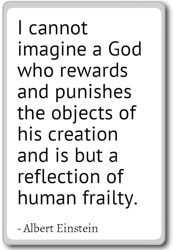 PhotoMagnets I Cannot Imagine a God Who Rewards and puni. - Albert ...
