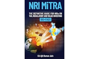 NRI MiTRA: A definitive guide for NRIs on Tax, Regulatory and Value investing