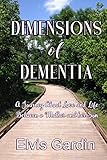 Dimensions of Dementia: A Journey About Love and Life Between a Mother and her Son by Elvis Gardin, Lacricia A'ngelle