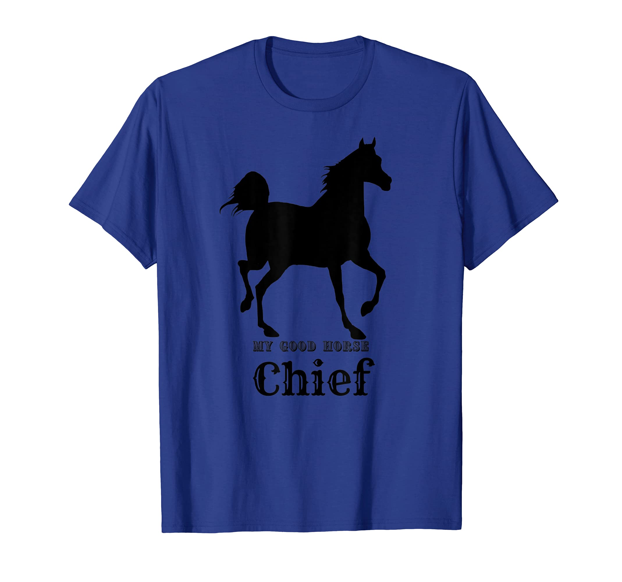 My Good Horse CHIEF T-Shirt