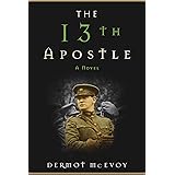 The 13th Apostle: A Novel of a Dublin Family, Michael Collins, and the Irish Uprising