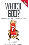 Which God?: Jesus, Holy Spirit, God in Christianity and Islam