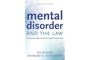 Mental Disorder and the Law: A Primer for Legal and Mental Health Professionals