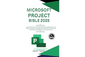 Microsoft Project Bible: Step-by-Step Guide to Projects Planning and Collaboration, Beginner to Advanced Strategies for Gantt