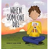 When Someone Dies: A Children’s Mindful How-To Guide on Grief and Loss