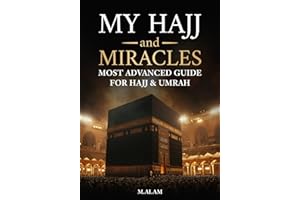 My Hajj and Miracles: Most Advanced Guide for Hajj & Umrah