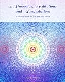 Image de 21 Mandalas, Meditations and Manifestations: a coloring book for joy, love and peace