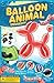 Balloon Animal University PRO Kit with 100 balloons, Now With NEW Sculptures! How-To Videos, Qualatex Balloons, Pump, Instruction Book. Learn to Make Balloon Animals Fun Party Activity Holiday Gift