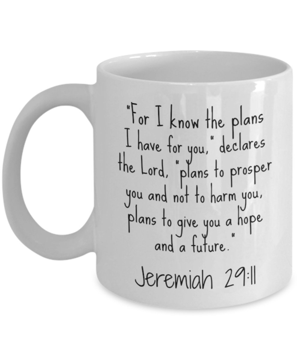 Jeremiah 29 11 Mug - I Know the Plans I Have For You - Christian Retirement Mug - Gifts for Women, Men, Mom, Dad, Coworkers, Him, Her - Best Birthday, Mothers Day, Fathers Day, Graduation Gift
