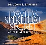 David's Spiritual Secret: A Life That Serves God