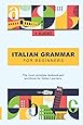 Amazon.com: Italian Grammar For Beginners: The most complete textbook ...