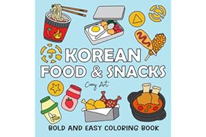 Korean Food and Snacks Coloring Book: Fun & Easy Designs Featuring K-Foods Like Kimchi, Dalgona & Bingsu – Inspired by Korean Cuisine (Easy and Fun Coloring Books)