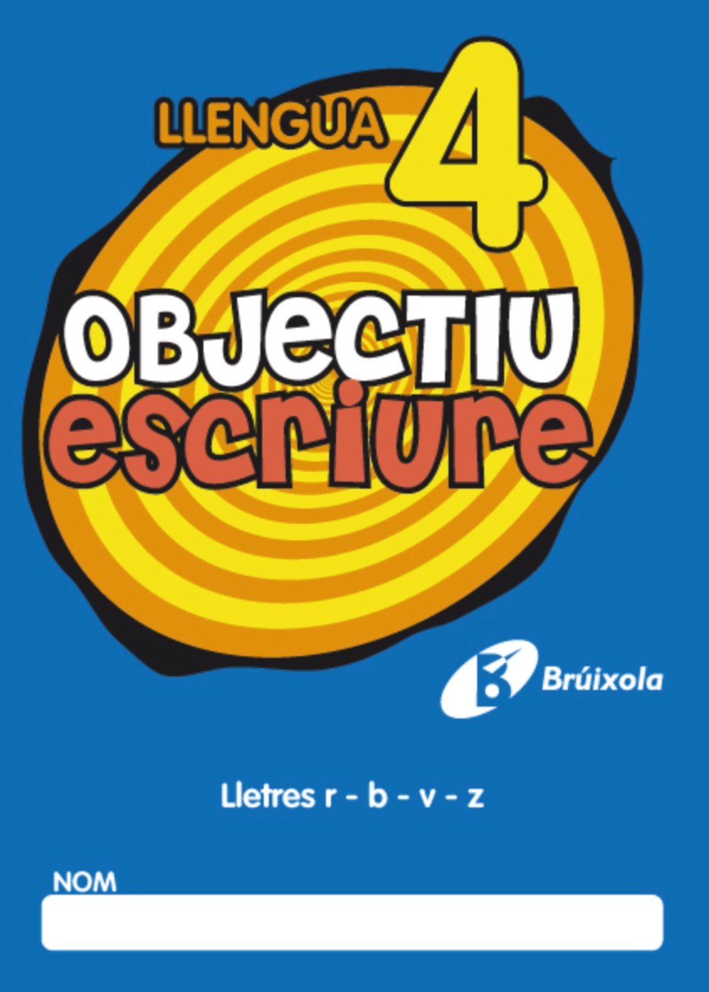 Objectiu Escriure 4 Lletres R B V Z Objectiu Ortografia Objective Spelling Catalan Edition Fernandez Sanchez Maria Del Olvido Amazon Com Books