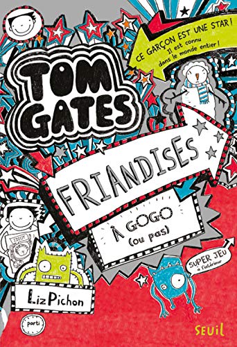 Tom Gates, Tome 6 : Friandises à gogo (ou pas) by Liz Pichon