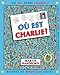 Où est Charlie? (French Edition) by 