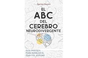 ABC DEL CEREBRO NEURODIVERGENTE: Guía Practica para abordar el TDAH o el autismo (Spanish Edition)